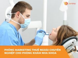 Phòng Marketing thuê ngoài cho phòng khám nha khoa