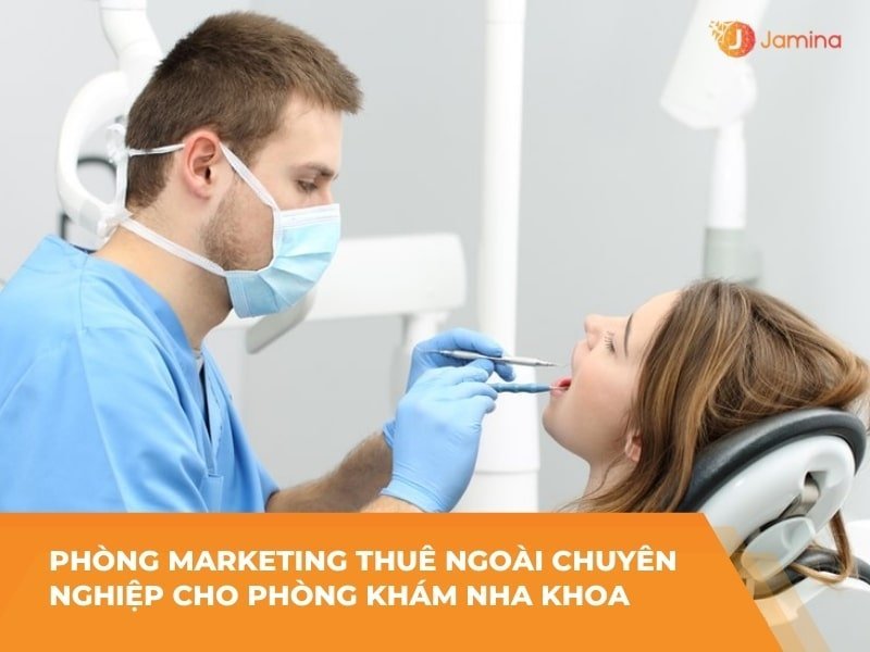 Phòng Marketing thuê ngoài cho phòng khám nha khoa
