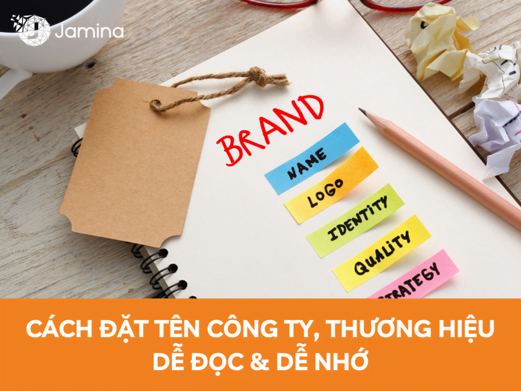 CÁCH ĐẶT TÊN CÔNG TY, THƯƠNG HIỆU Dễ đọc & Dễ nhớ