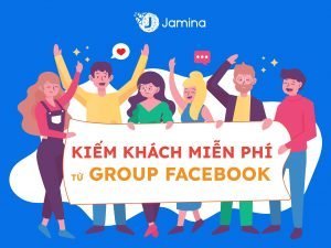 Kiếm khách miễn phí từ Group Facebook cực chất