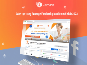 Cách tạo Fanpage Faebook theo giao diện mới nhất