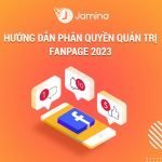 Hướng dẫn từ A đến Z cách phân quyền quản trị Fanpage Hướng dẫn phân quyền quản trị fanpage theo giao diện trải nghiệm trang mới của Faebook