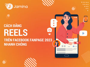 Cách đăng Reels trên Fanpage Facebook 2023 nhanh chóng