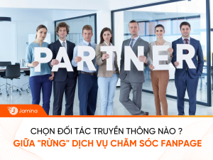 Bí quyết chọn đối tác cung cấp dịch vụ chăm sóc fanpage