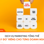 Dịch vụ marketing tổng thể "may đo" riêng cho từng doanh nghiệp Dịch vụ marketing tổng thể may đo riêng cho từng doanh nghiệp