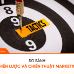 Chiến thuật marketing khác với chiến lược marketing như thế nào? So sánh chiến lược marketing và chiến thuật marketing