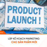 List việc cần làm khi lập kế hoạch marketing cho sản phẩm mới Lập kế hoạch marketing cho sản phẩm mới