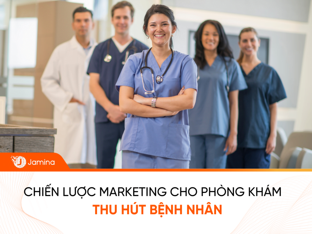 Chiến lược marketing cho phòng khám thu hút bệnh nhân