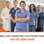 Chiến lược marketing cho phòng khám thu hút bệnh nhân Chiến lược marketing cho phòng khám thu hút bệnh nhân