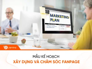 Mẫu kế hoạch chăm sóc fanpage trọn gói